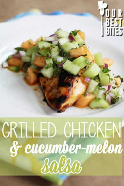 Grilled chicken with cucumber melon salsa from Our Best Bites